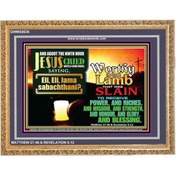 WORTHY IS THE LAMB   Encouraging Bible Verse Frame   (GWMS8636)   