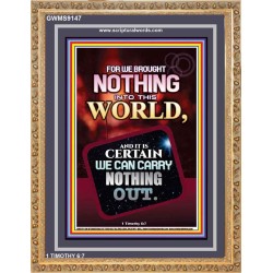 WE BROUGHT NOTHING TO THE WORLD   Frame Scriptures Dcor   (GWMS9147)   "28x34"