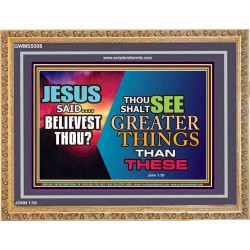 THOU SHALT SEE GREATER THINGS   Christian Framed Art   (GWMS9308)   