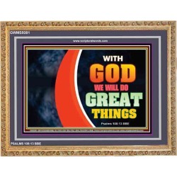 WITH GOD WE WILL DO GREAT THINGS   Large Framed Scriptural Wall Art   (GWMS9381)   "34x28"
