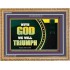 WITH GOD WE WILL TRIUMPH   Large Frame Scriptural Wall Art   (GWMS9382)   "34x28"