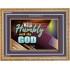 WALK HUMBLY WITH THY GOD   Scripture Art Prints Framed   (GWMS9452)   "34x28"