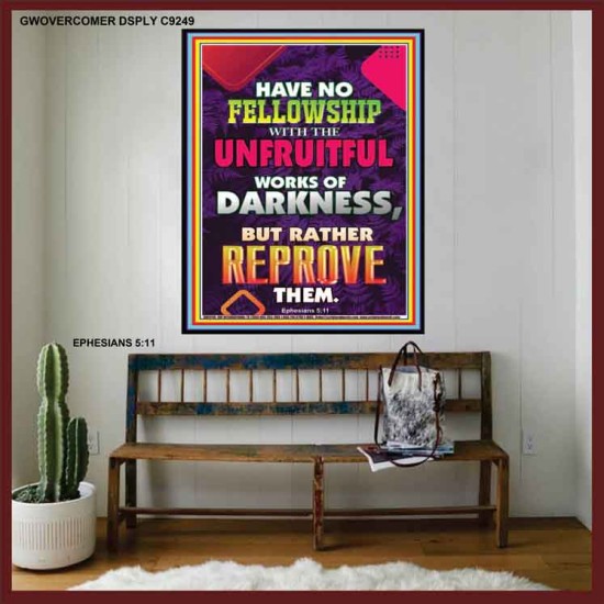 HAVE NO FELLOWSHIP WITH UNFRUITFUL WORKS OF DARKNESS   Christian Paintings   (GWOVERCOMER9249)   