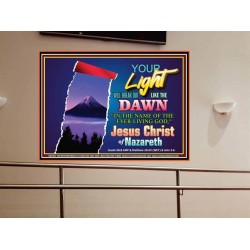 YOUR LIGHT WILL BREAK FORTH   Framed Bible Verse   (GWOVERCOMER7847)   "62x44"