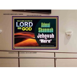 ADONAI SHAMMAH - JEHOVAH IS HERE   Frame Bible Verse   (GWOVERCOMER8654L)   