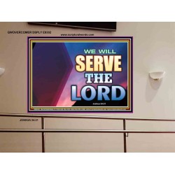 WE WILL SERVE THE LORD   Frame Bible Verse Art    (GWOVERCOMER9302)   "62x44"