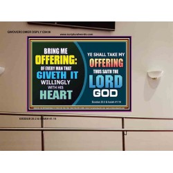 WILLINGLY OFFERING UNTO THE LORD GOD   Christian Quote Framed   (GWOVERCOMER9436)   "62x44"
