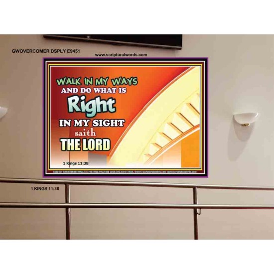 WALK IN MY WAYS AND DO WHAT IS RIGHT   Framed Scripture Art   (GWOVERCOMER9451)   