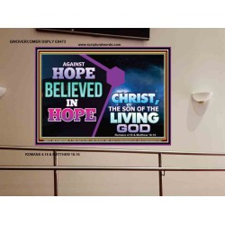 AGAINST HOPE BELIEVED IN HOPE   Bible Scriptures on Forgiveness Frame   (GWOVERCOMER9473)   "62x44"