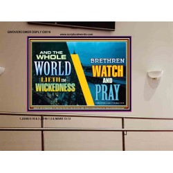 WATCH AND PRAY BRETHREN   Framed Interior Wall Decoration   (GWOVERCOMER9516)   "62x44"