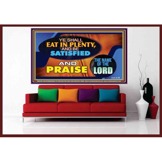 YE SHALL EAT IN PLENTY AND BE SATISFIED   Framed Religious Wall Art    (GWOVERCOMER9486)   