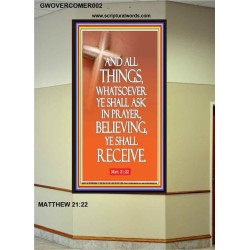 ASK IN PRAYER, BELIEVING AND  RECEIVE.   Framed Bible Verses   (GWOVERCOMER002)   