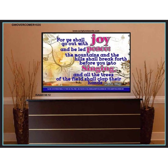 YE SHALL GO OUT WITH JOY   Frame Bible Verses Online   (GWOVERCOMER1535)   