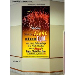 WALK IN THE LIGHT   Frame Bible Verses Online   (GWOVERCOMER1674)   "44X62"