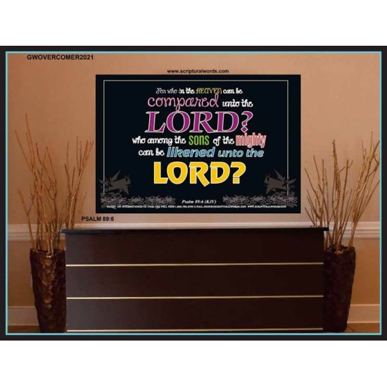 WHO IN THE HEAVEN CAN BE COMPARED   Bible Verses Wall Art Acrylic Glass Frame   (GWOVERCOMER2021)   