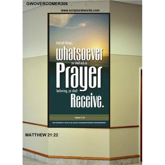 WHATSOEVER YOU ASK IN PRAYER   Contemporary Christian Poster   (GWOVERCOMER306)   