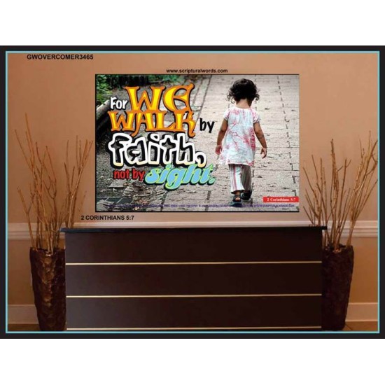 WE WALK BY FAITH   Christian Quote Framed   (GWOVERCOMER3465)   