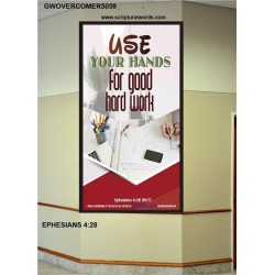 USE YOUR HANDS FOR GOOD HARD WORK   Bible Verse Wall Art Frame   (GWOVERCOMER5059)   "44X62"