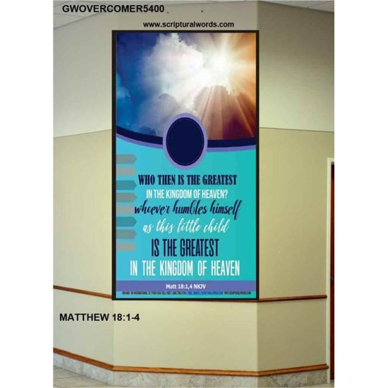 WHO THEN IS THE GREATEST   Frame Bible Verses Online   (GWOVERCOMER5400)   
