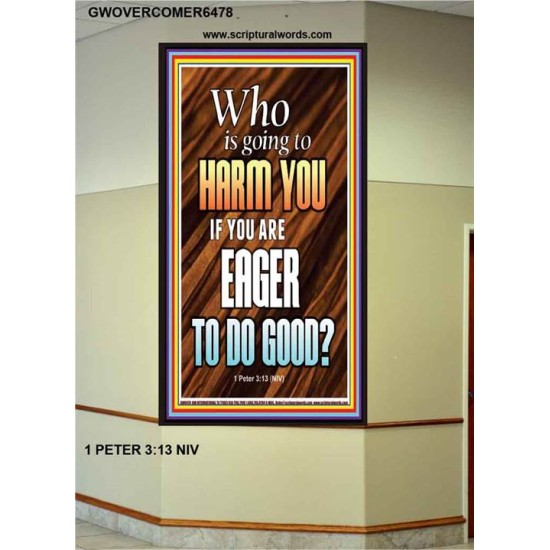 WHO IS GOING TO HARM YOU   Frame Bible Verse   (GWOVERCOMER6478)   