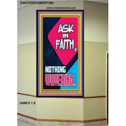 ASK IN FAITH NOTHING WAVERING   Scripture Wooden Framed Signs   (GWOVERCOMER7286)   