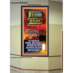 WORTHY IS THE LAMB   Biblical Art Acrylic Glass Frame    (GWOVERCOMER8634)   