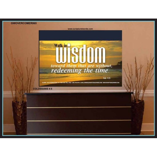 WALK IN WISDOM   Bible Verse Wall Art   (GWOVERCOMER865)   