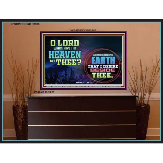 WHOM HAVE I IN HEAVEN   Contemporary Christian poster   (GWOVERCOMER8909)   