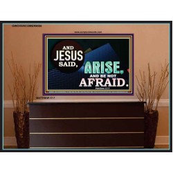 ARISE BE NOT AFRAID   Framed Bible Verse   (GWOVERCOMER9050)   
