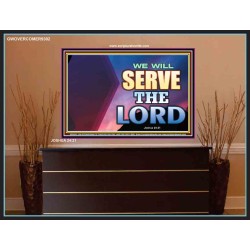 WE WILL SERVE THE LORD   Frame Bible Verse Art    (GWOVERCOMER9302)   "62x44"