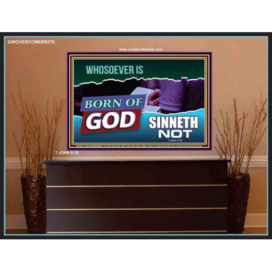 WHOSOEVER IS BORN OF GOD SINNETH NOT   Printable Bible Verses to Frame   (GWOVERCOMER9375)   