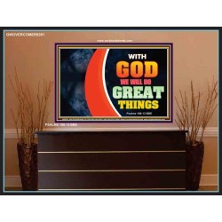 WITH GOD WE WILL DO GREAT THINGS   Large Framed Scriptural Wall Art   (GWOVERCOMER9381)   "62x44"