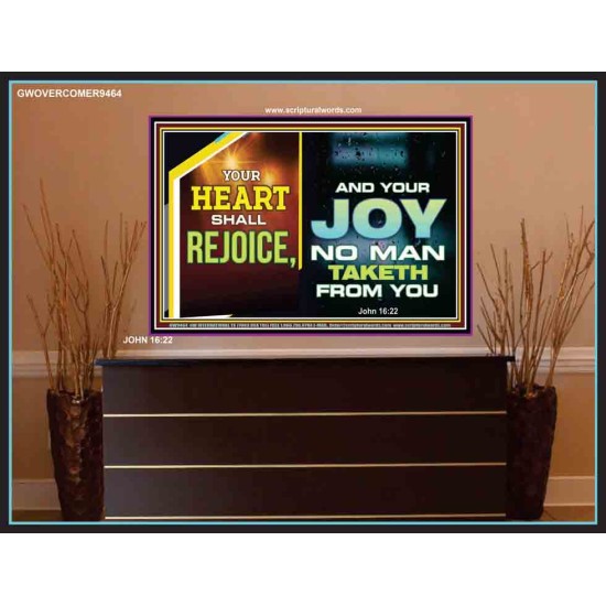 YOUR HEART SHALL REJOICE   Christian Wall Art Poster   (GWOVERCOMER9464)   