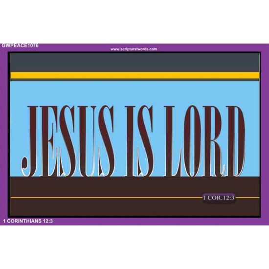 JESUS IS LORD   Frame Bible Verse Art    (GWPEACE1076)   