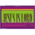 JESUS IS LORD   Scriptures Wall Art   (GWPEACE1078)   "14x12"