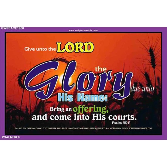 GIVE UNTO THE LORD   Bible Verse Wall Art Frame   (GWPEACE1960)   