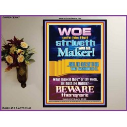 WOE UNTO HIM WHO STRIVETH WITH HIS MAKER   Scripture Art Prints   (GWPEACE8167)   