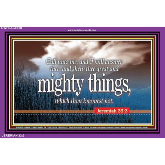 I WILL SHEW THEE GREAT AND MIGHTY THINGS   Inspiration office art and wall dcor   (GWPEACE858)   