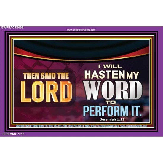 I WILL HASTEN MY WORD TO PERFORM IT   Framed Bible Verse   (GWPEACE9096)   