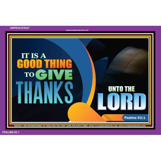 IT IS A GOOD THING TO GIVE THANKS   Custom Wall Art   (GWPEACE9327)   