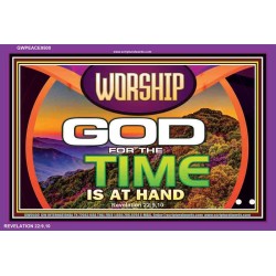 WORSHIP GOD FOR THE TIME IS AT HAND   Acrylic Glass framed scripture art   (GWPEACE9500)   