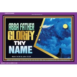 ABBA FATHER GLORIFY THY NAME   Bible Verses    (GWPEACE9506)   