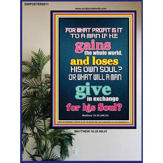 WHAT DOES IT PROFIT TO GAIN THE WHOLE WORLD   Bible Verses For the Kids Frame    (GWPOSTER6511)   