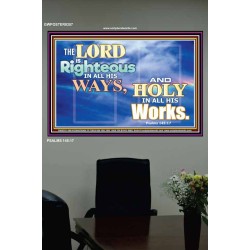 RIGHTEOUS IN ALL HIS WAYS   Scriptures Wall Art   (GWPOSTER8357)   