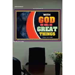 WITH GOD WE WILL DO GREAT THINGS   Large Framed Scriptural Wall Art   (GWPOSTER9381)   