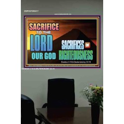 SACRIFICES OF RIGHTEOUSNESS   Framed Scriptural Dcor   (GWPOSTER9417)   