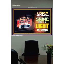 ARISE SHINE FOR THE LIGHT IS COME   Biblical Paintings Frame   (GWPOSTER9474b)   