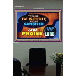 YE SHALL EAT IN PLENTY AND BE SATISFIED   Framed Religious Wall Art    (GWPOSTER9486)   