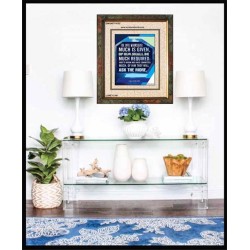 WHOMSOEVER MUCH IS GIVEN   Inspirational Wall Art Frame   (GWUNITY4752)   "20x25"