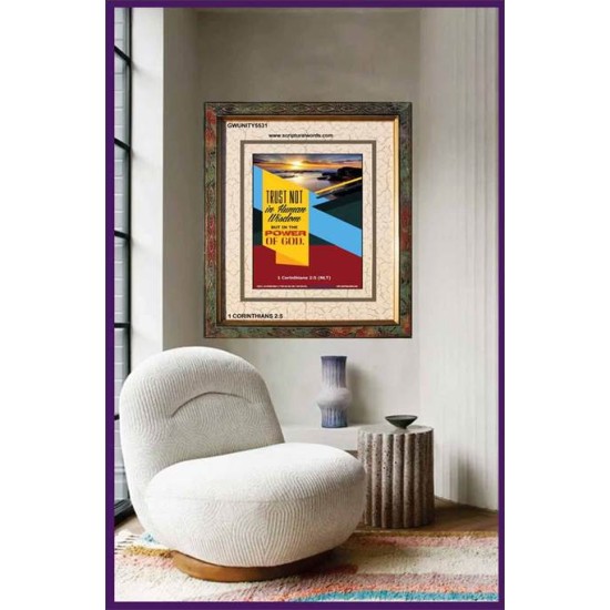 TRUST NOT IN HUMAN WISDOM   Christian Artwork Frame   (GWUNITY5531)   